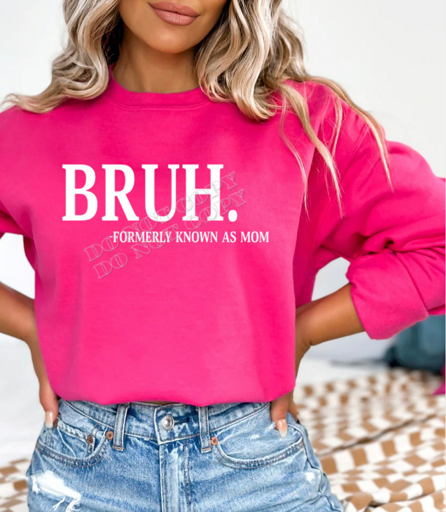 BRUH FORMERLY KNOWN AS MOM TSHIRT