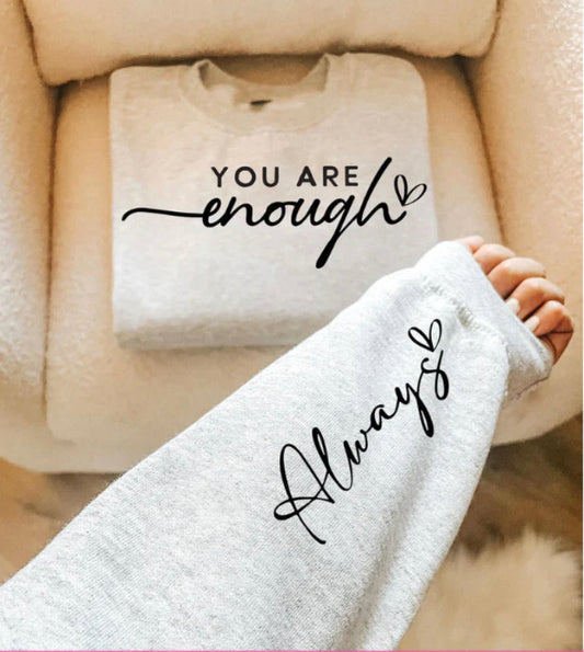 YOU ARE ENOUGH ALWAYS TSHIRT ONLY